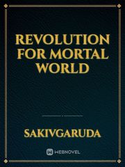 Revolution For Mortal World Book