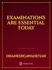 Examinations are essential today Book
