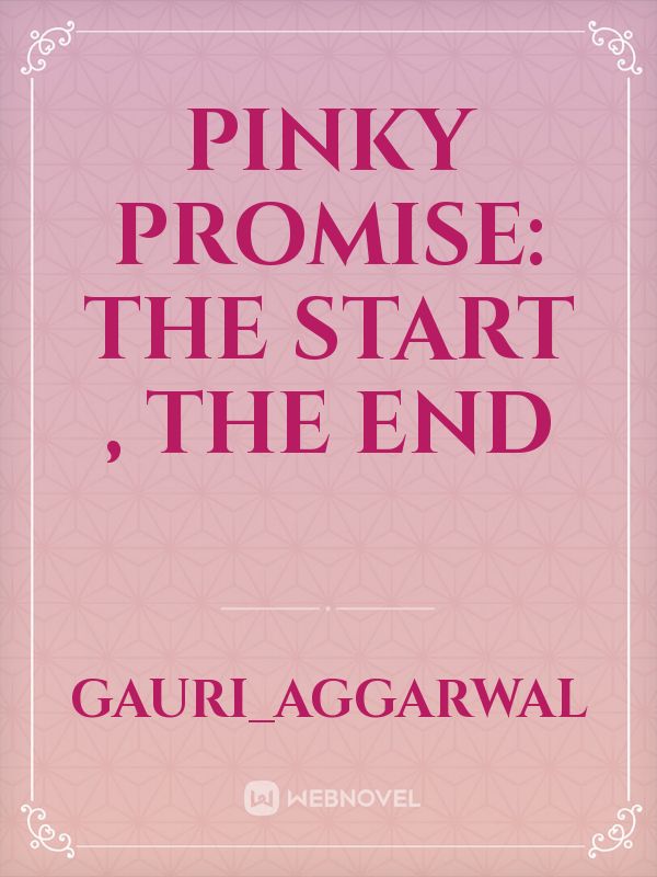 Pinky Promise: the start , the end