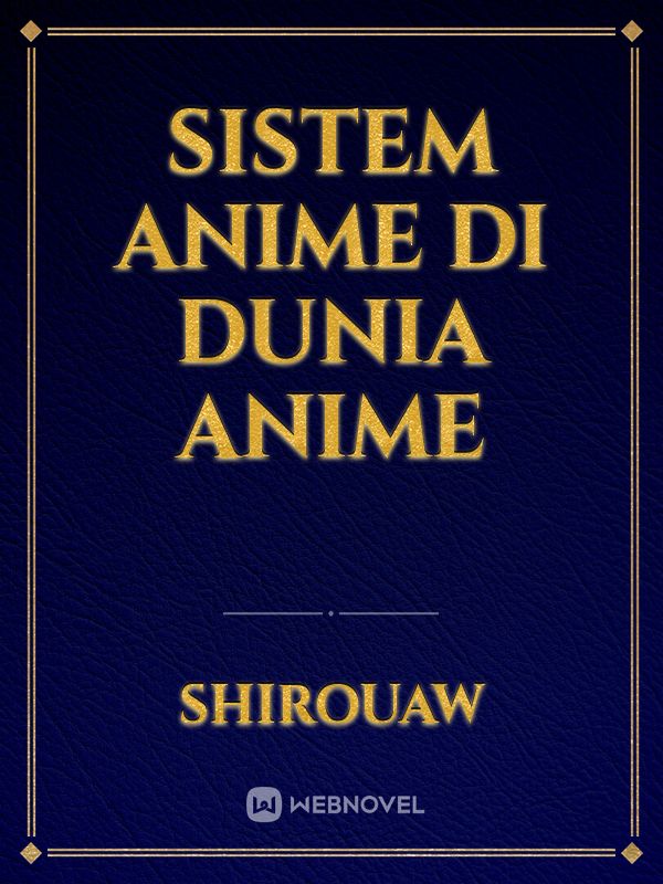Sistem Anime Di Dunia Anime