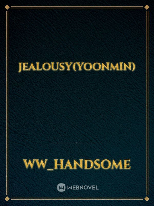 Jealousy(Yoonmin)