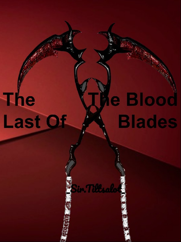 The Last Of The Blood Blades