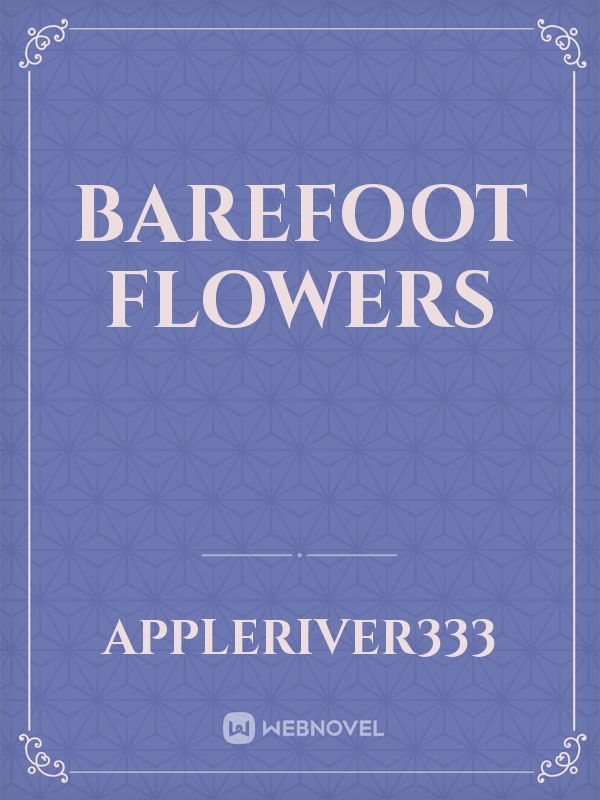 Barefoot Flowers