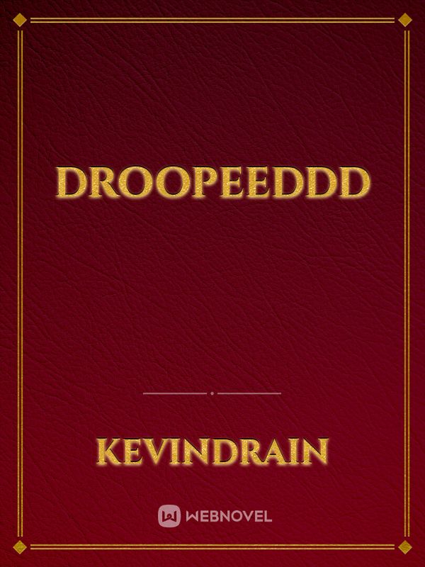 Droopeeddd