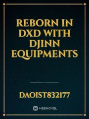 Reborn in DXD with Djinn Equipments Book