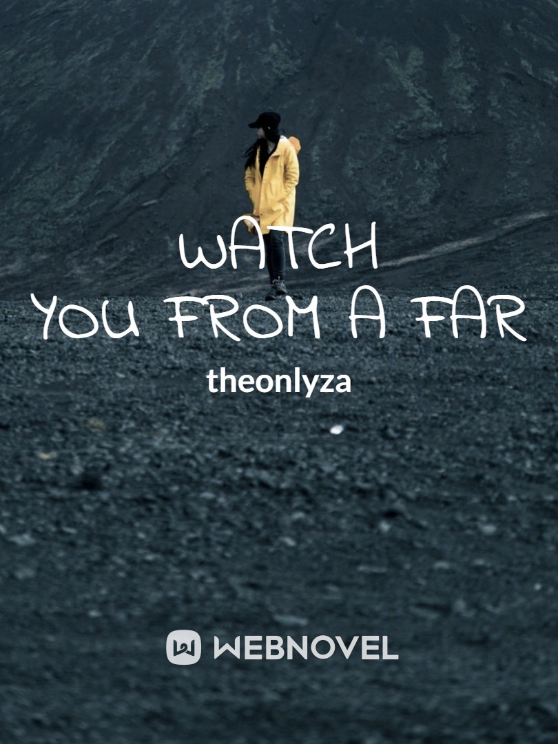 Watch You From A Far
