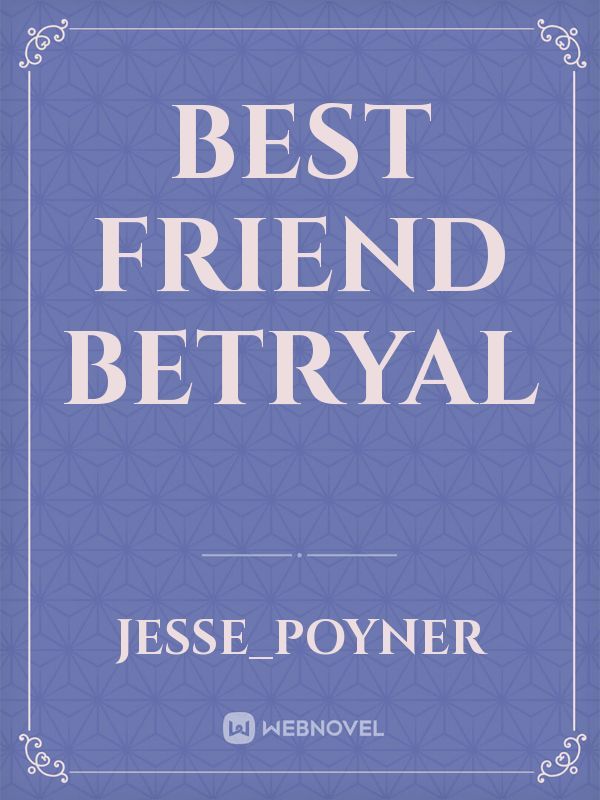 best friend betryal