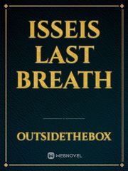 Isseis last breath Book