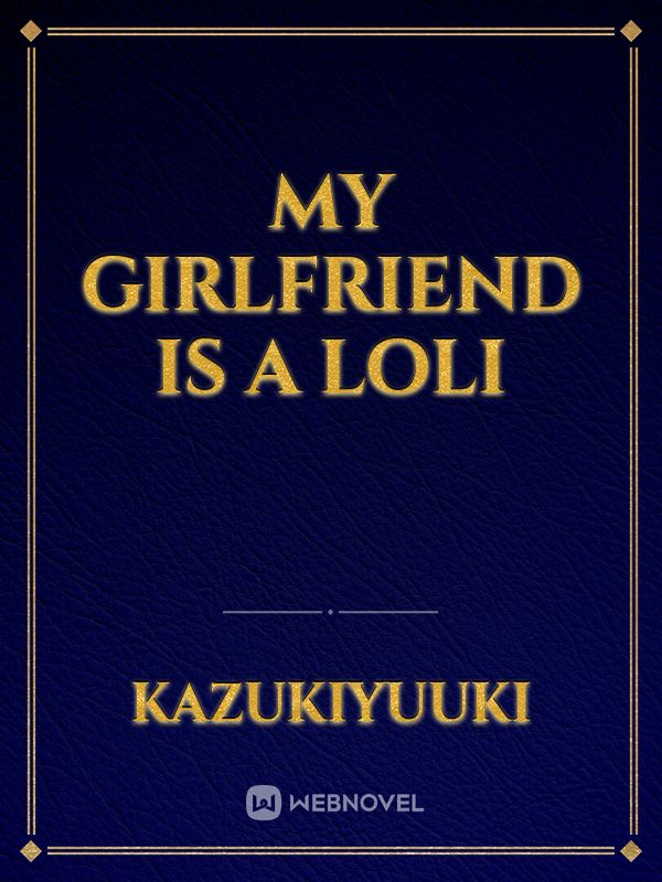 My Girlfriend is a Loli