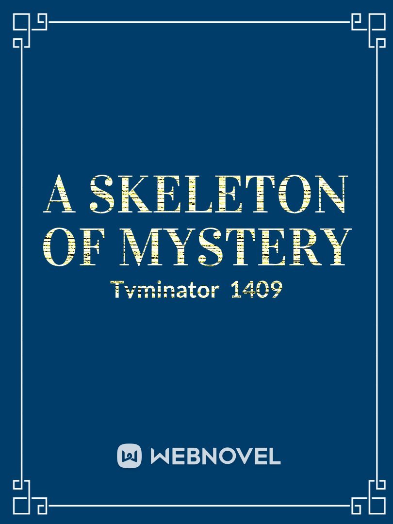 A SkeleTon of Mystery