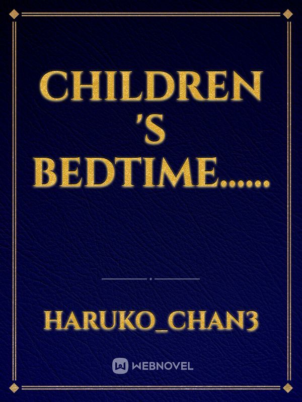 children 's  bedtime......