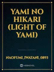 Yami No Hikari 
(Light of Yami) Book