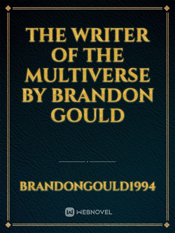 The Writer of the Multiverse 
                    by Brandon gould Book