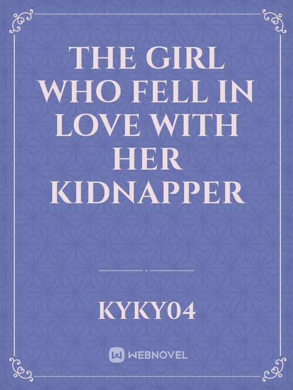 The Girl Who Fell In Love With Her Kidnapper Book