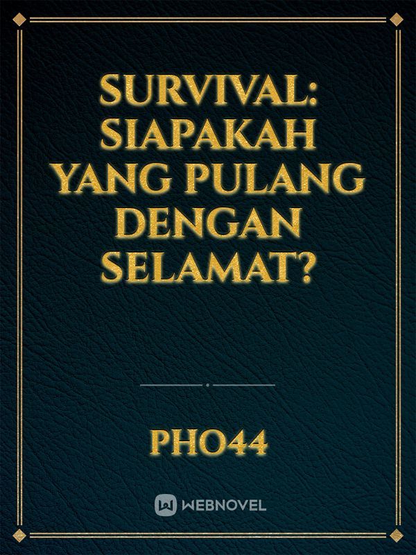 Survival: Siapakah yang pulang dengan selamat?