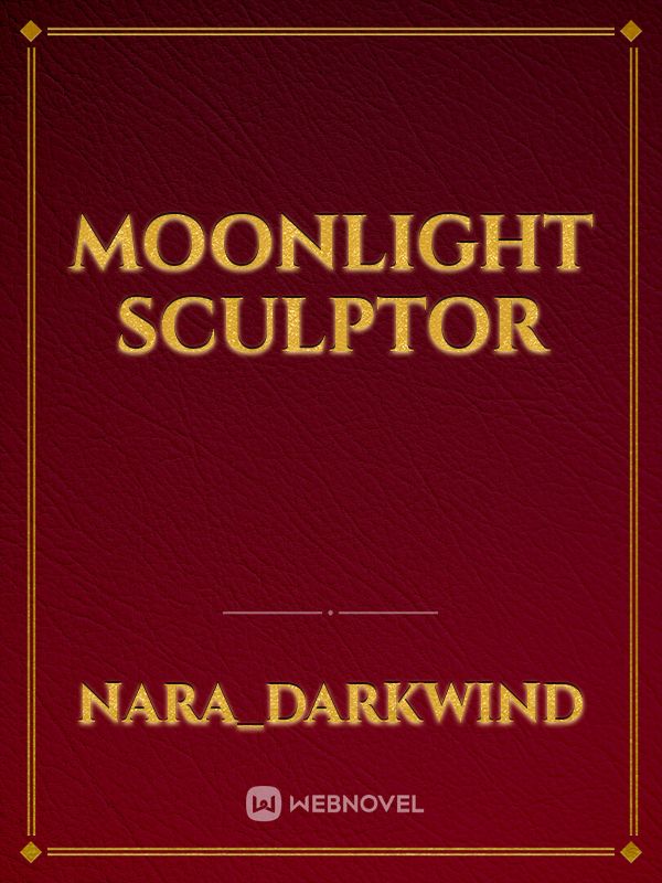 Moonlight Sculptor