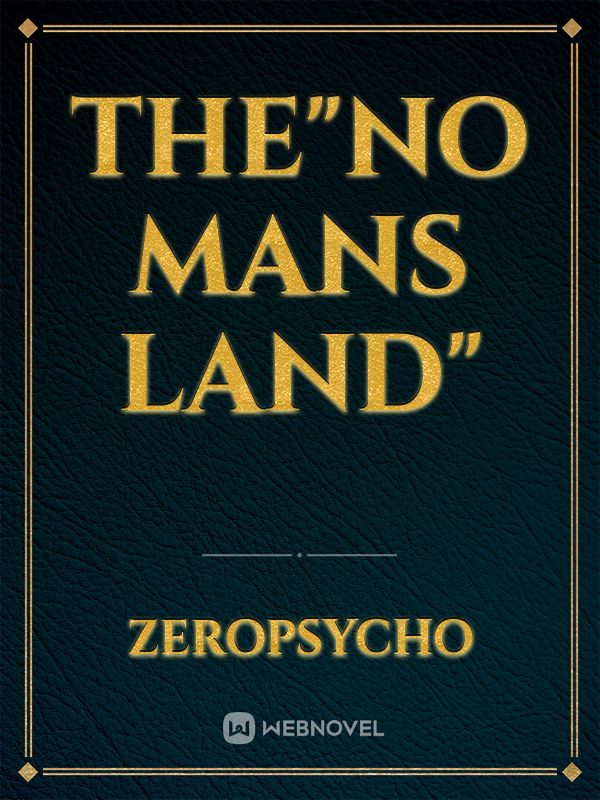 The"No mans land"