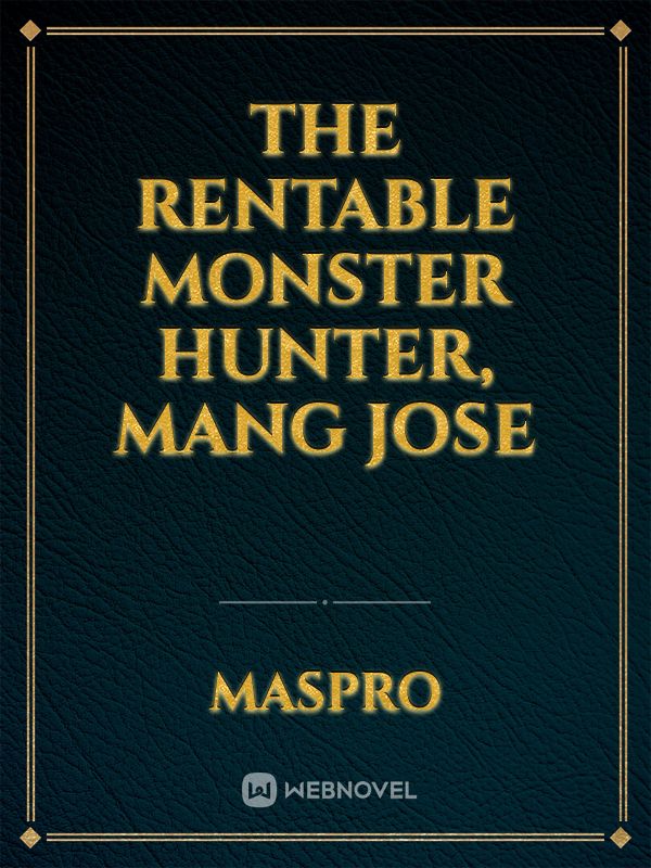 The Rentable Monster Hunter, Mang Jose