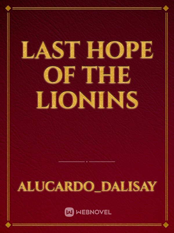 Last hope of the lionins