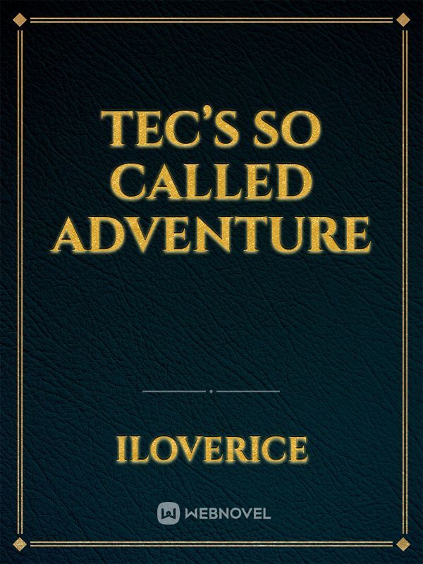 Tec’s So called Adventure Book