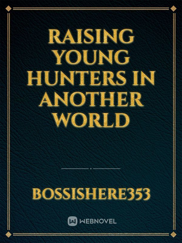 Raising Young Hunters in Another World Book