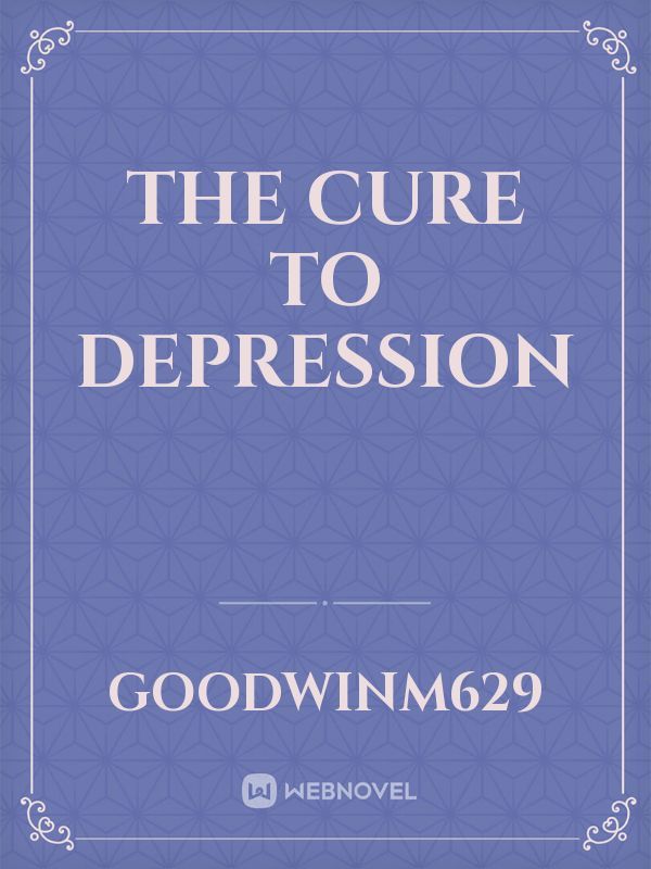 THE CURE TO DEPRESSION