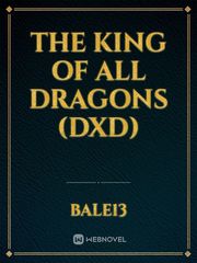 The King Of All Dragons (DXD) Book