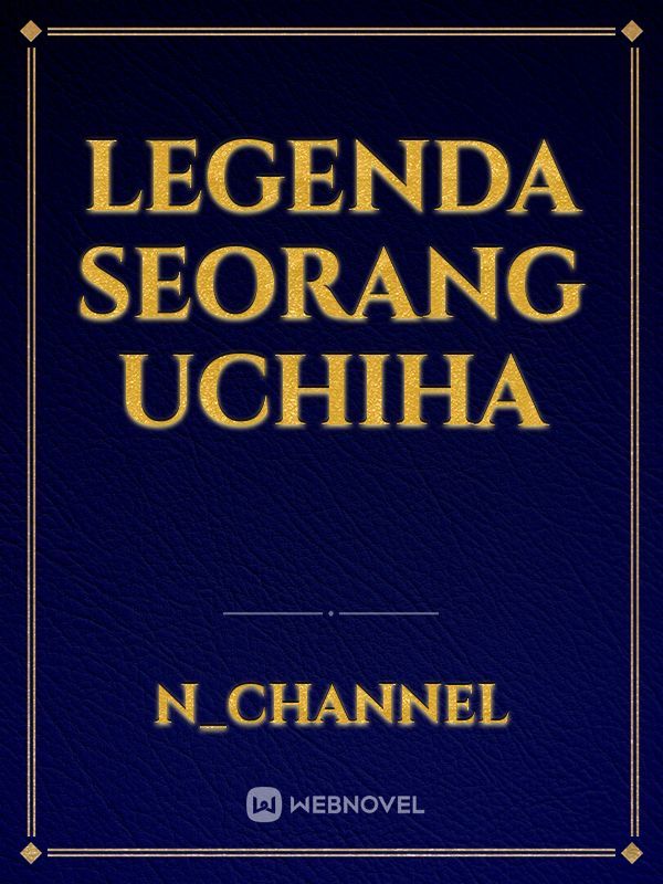 Legenda Seorang Uchiha