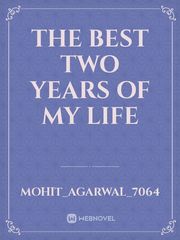 the best two years of my life Book
