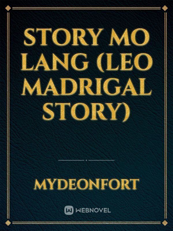 Story Mo Lang
(Leo Madrigal story)