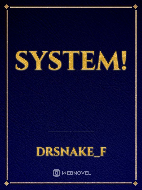 System!