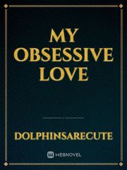 My Obsessive Love Book