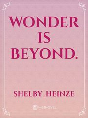 wonder is beyond. Book