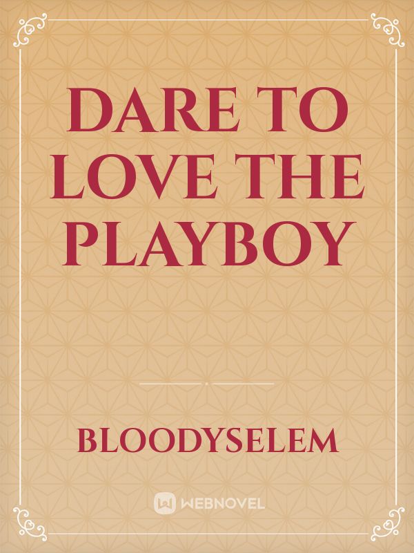 Dare To Love The Playboy Book