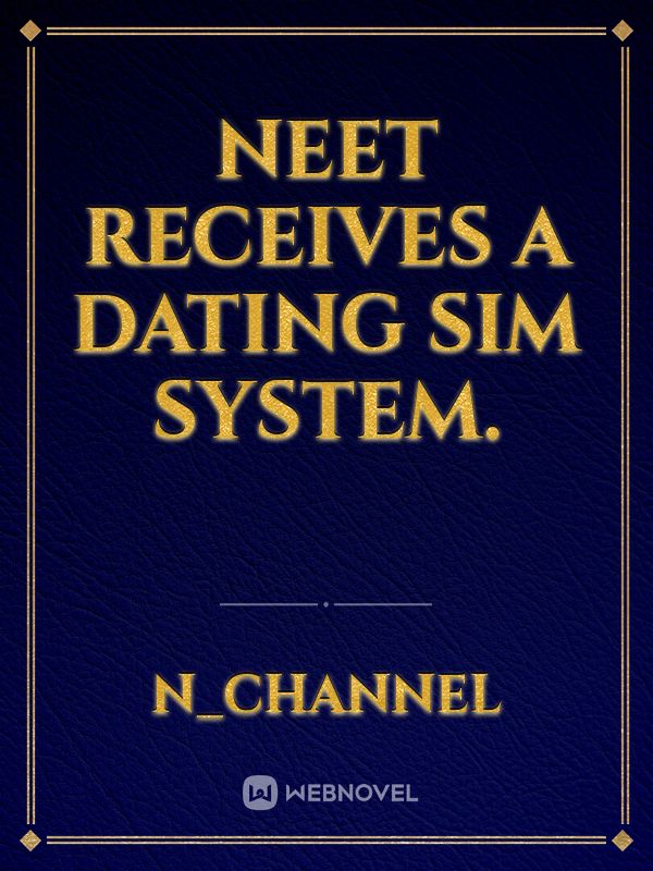 NEET Receives a Dating Sim System.