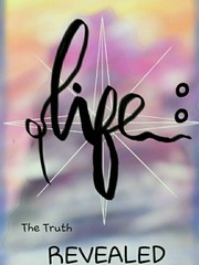 LIFE: the truth revealed Book
