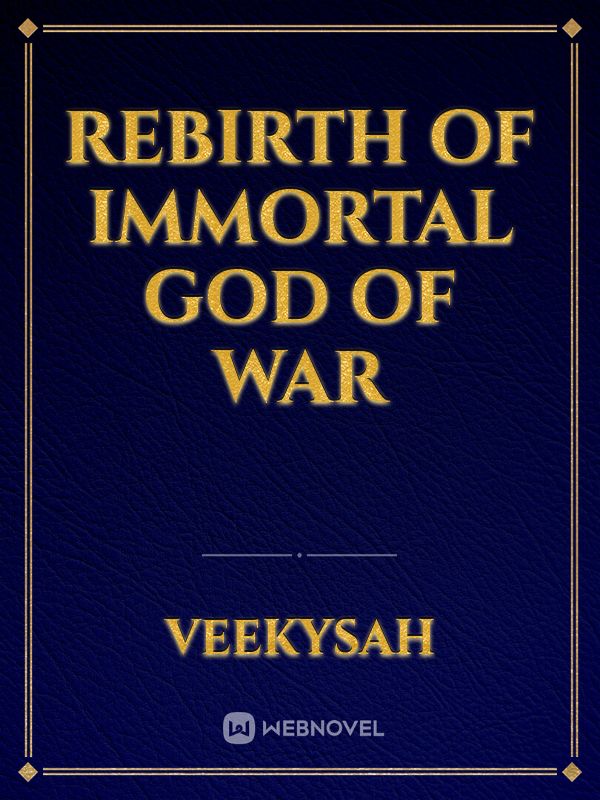 REBIRTH OF IMMORTAL GOD OF WAR