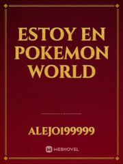 Estoy en pokemon world Book