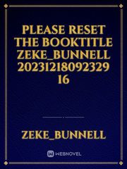 please reset the booktitle Zeke_Bunnell 20231218092329 16 Book