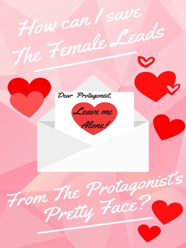 How Can I Save The Female Leads From The Protagonist’s Pretty Face? Book