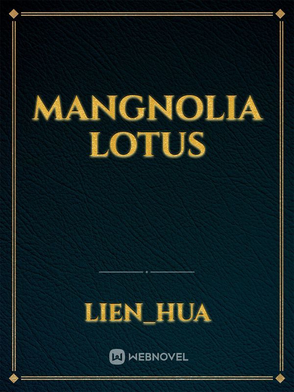Mangnolia Lotus