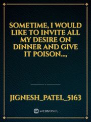 Sometime, I would like to invite all my desire on dinner and give it poison..., Book