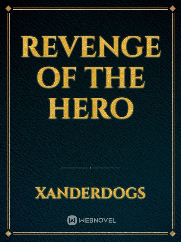 Revenge Of the Hero