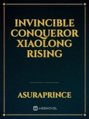 invincible conqueror xiaolong rising Book