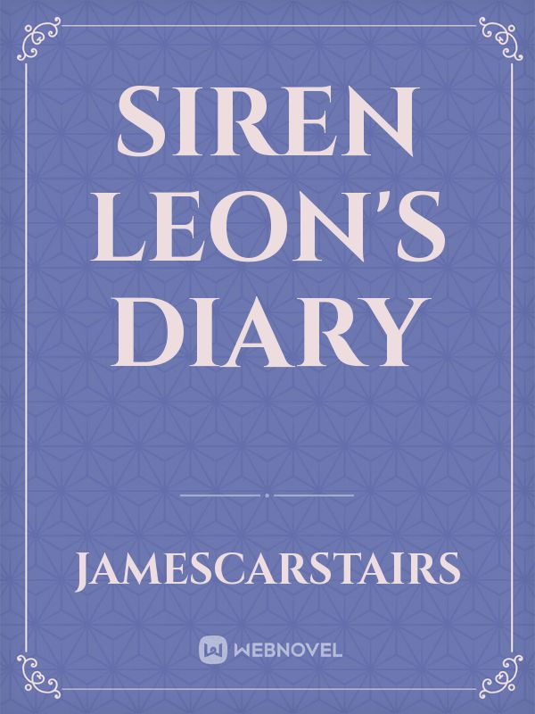 Siren Leon's Diary