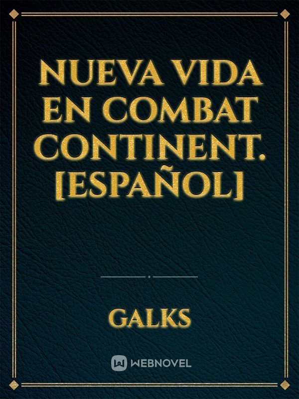 Nueva vida en Combat continent. [Español]
