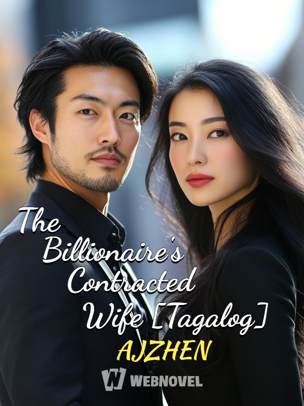 The Billionaire's Contracted Wife [Tagalog]