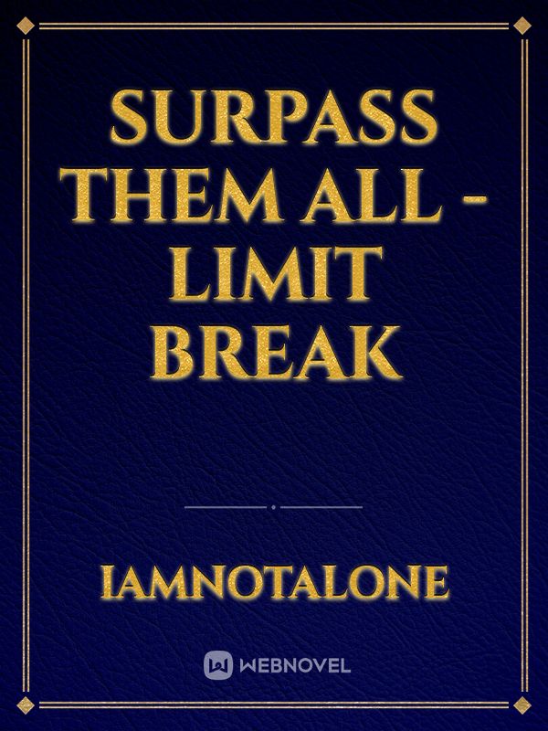 Surpass Them All - Limit Break