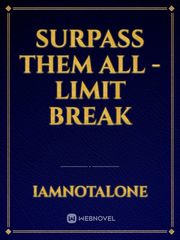 Surpass Them All - Limit Break Book