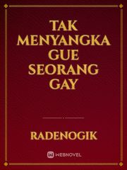 Tak Menyangka Gue Seorang Gay Book